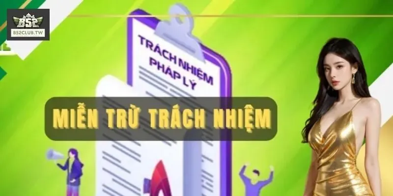 Miễn trừ trách nhiệm B52Club 3 Quy định miễn trừ đối với rủi ro thiệt hại khi tham gia B52